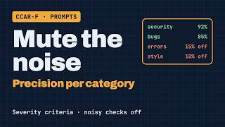 Fewer False Positives in AI Code Review: Severity Criteria and Noisy Checks (CCAR-F)