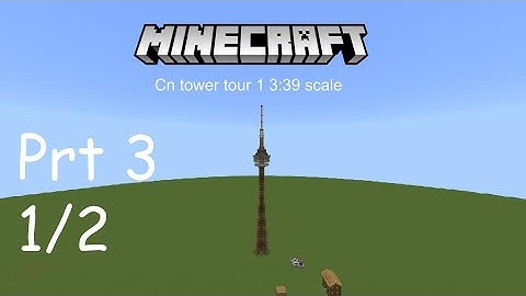 Minecraft CN Tower Tutorial Part 3 1/2
