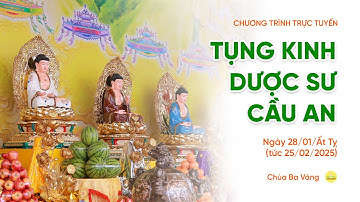 🔴 [TRỰC TIẾP] Ngày 19 - Tụng kinh Dược sư cầu an đầu năm | Ngày 28/01/Ất Tỵ