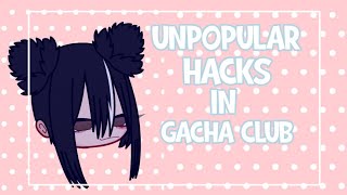 8 Unpopular Hacks in Gacha Club!