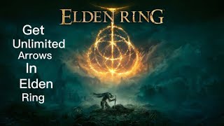 How to get unlimited arrows in Elden Ring!