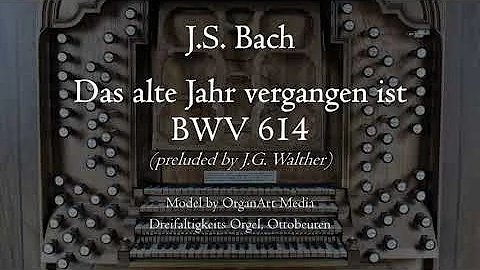 J.S. BACH: Das alte Jahr vergangen ist, BWV 614 - ...