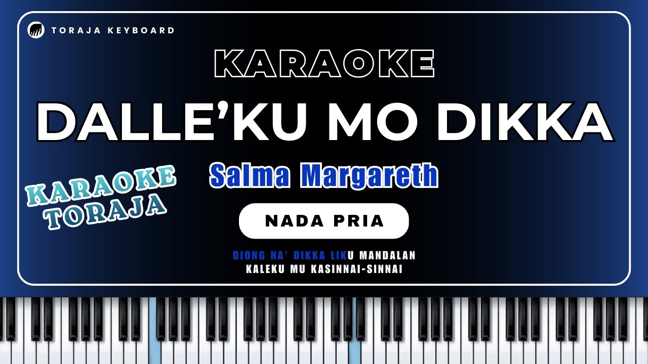 Karaoke DALLE'KU MO DIKKA'  - Salma Margareth // NADA PRIA // Karaoke Lagu Toraja