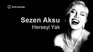 Sezen Aksu - Herseyi Yak (2012 Version)