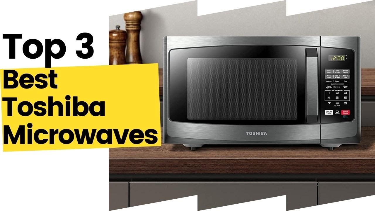 3 Best Toshiba Microwaves, According To Customer Reviews in 2023 YouTube