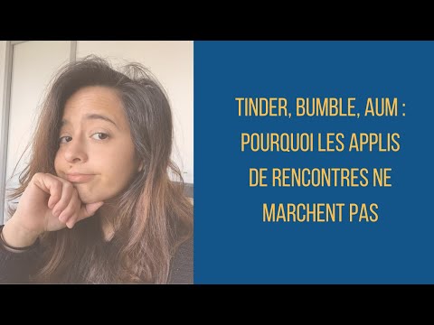 TINDER, BUMBLE, AUM : POURQUOI LES APPLIS DE RENCONTRES NE MARCHENT PAS