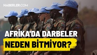 Afrika'da Darbeler Neden Bitmiyor?