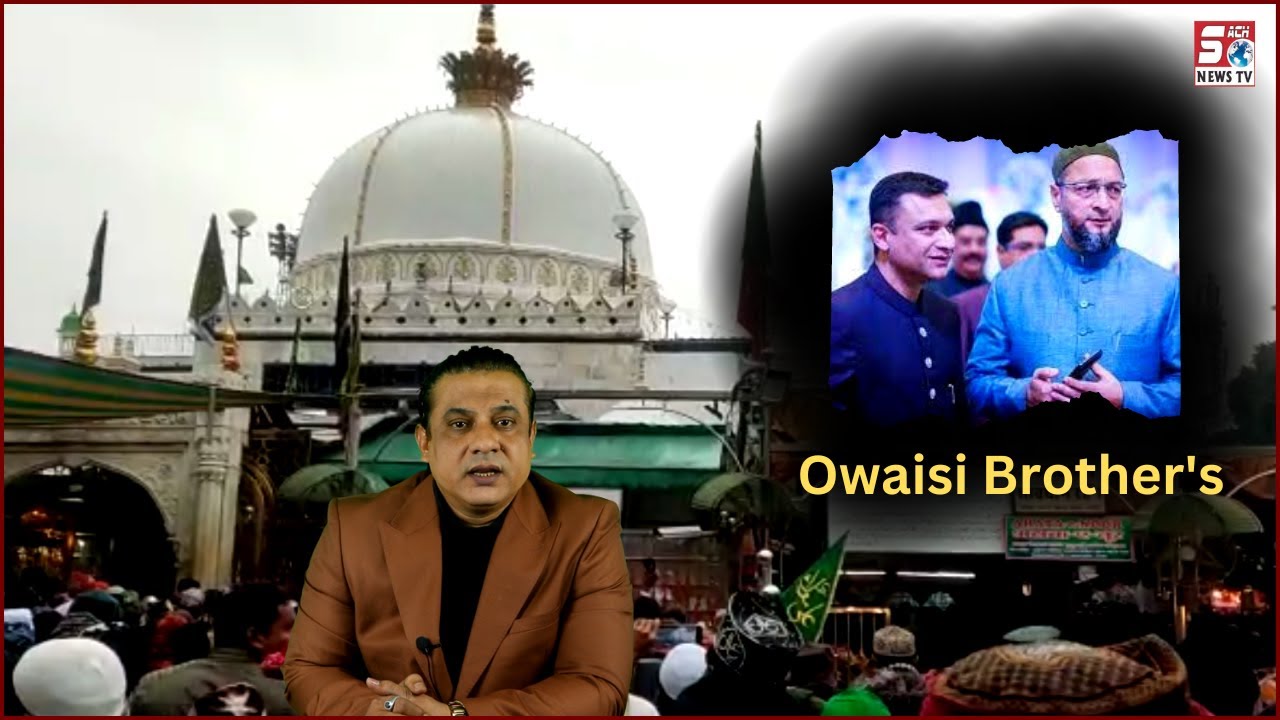 Ajmer Shareef Se Ek Aur Video Owaisi Brothers Ka Naam Aaya Samne
