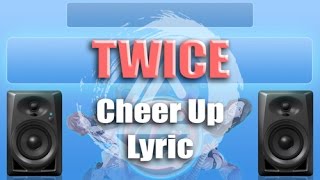 Download Lagu TWICE cheer up lyric MP3 Download Lagu TWICE cheer up lyric MP3