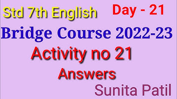 Std 7th /English/ Bridge Course/Activity no.21 Answers/ Day 21/ Sunita Patil