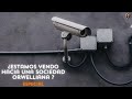 Especial ¿Estamos yendo hacia una sociedad Orwelliana?