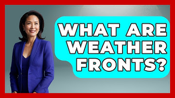 What Are Weather Fronts? - Weather Watchdog
