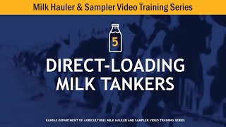 Milk Hauler Training Video 5: Direct Loading Milk Tankers