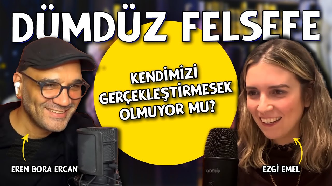 KENDİNİ GERÇEKLEŞTİRMEK GEREKLİ Mİ? | DÜMDÜZ FELSEFE