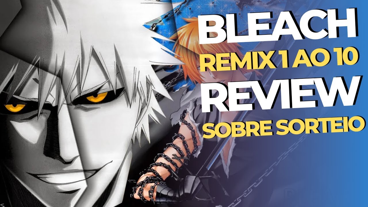 BLEACH REMIX 1 ao 10 e SORTEIO - YouTube