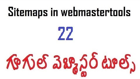 Sitemaps in webmastertools - Google webmaster tools in Telugu,Google Search Console telugu