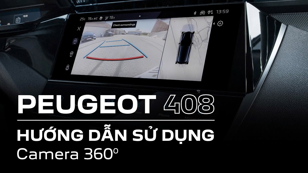 PEUGEOT 408 - HƯỚNG DẪN SỬ DỤNG CAMERA 360