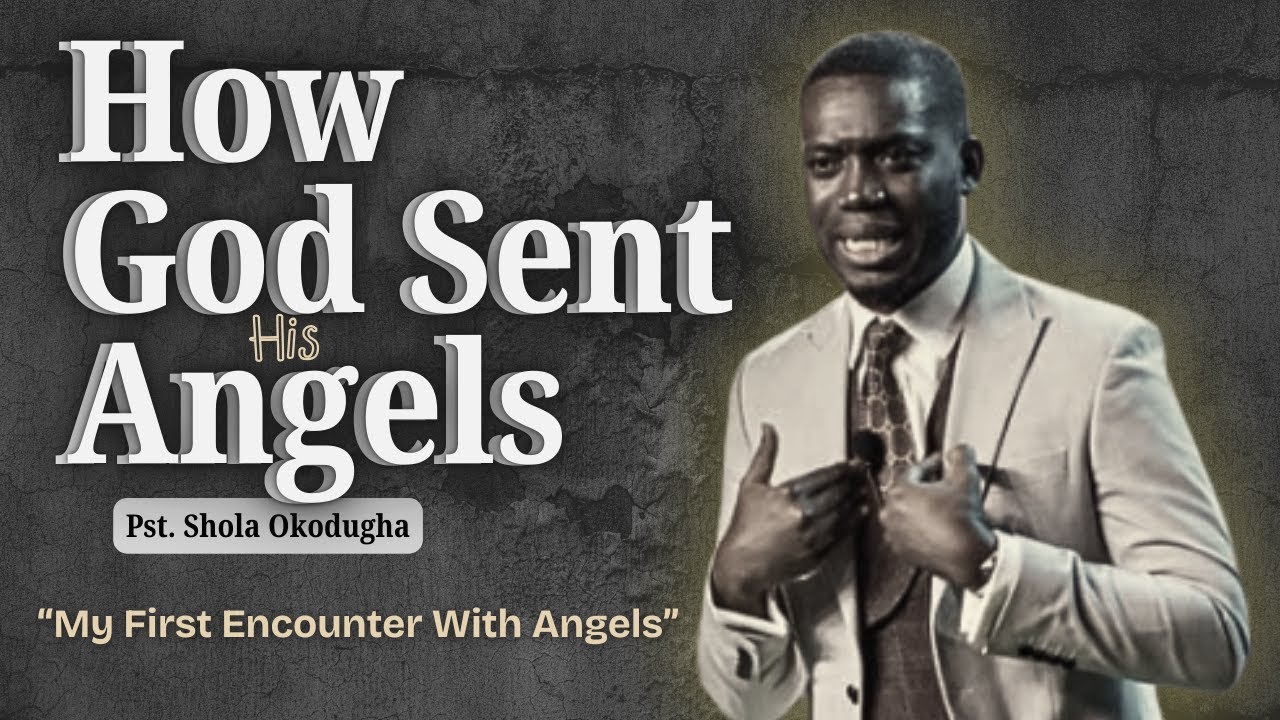 My First Encounter With Angels | Pst. Shola Okodugha