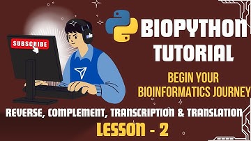 Biopython L - 2 | Reverse, Complement, Transcription & Translation (Full Guide)
