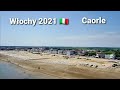 Włochy 🇮🇹 Caorle - gdzie warto udać się na wakacje?