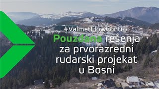 “Valmet - Flow Control” - pouzdana rešenja za prvorazredni rudarski projekat u Bosni