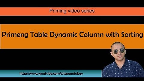 primeng table dynamic columns and sorting