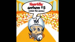 Video voorbeeld van "Floorfilla - Anthem #5 (Enter The Arena)"