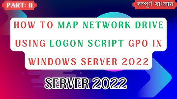 How to Map Network Drive using Logon Script GPO in Windows Server
