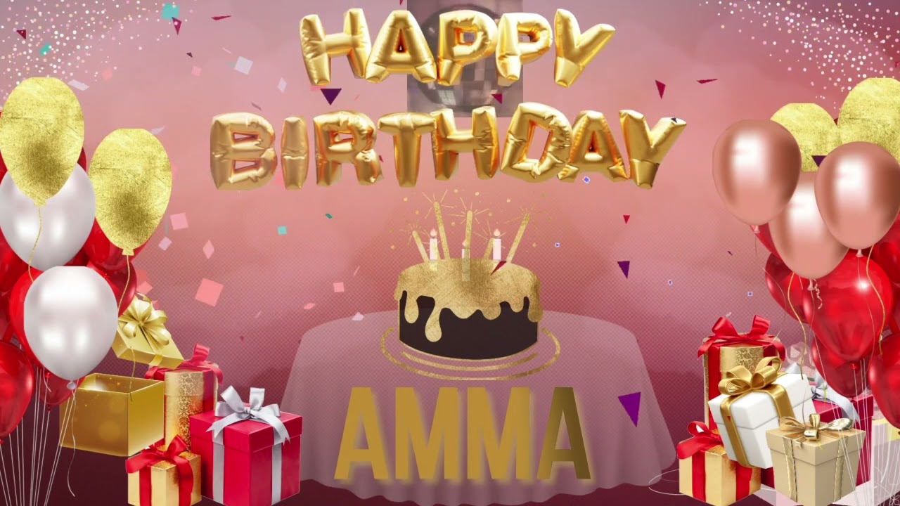 AMMA   Happy Birthday Amma
