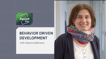 Behavior Driven Development - A Human Centric Approach | #SquishDays2021