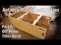 130 Year Old Piano Rebuild - Part 6 - Piano Tilter Build