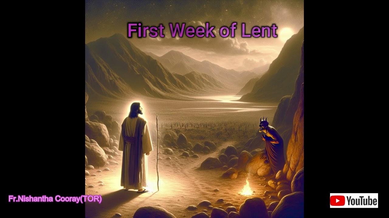 First Week of Lent 2026( Fr.Nishantha Cooray TOR)