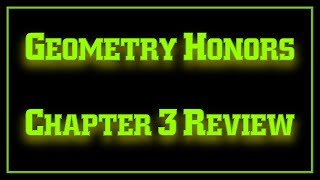 Geometry Chapter 3 Review Screencast 2018-2019
