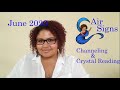 June 2020 Channelings & Crystal Readings: Air Signs (Gemini, Libra, Aquarius)