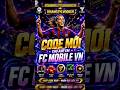 CODE MỚI CHO ANH EM FC MOBILE VN