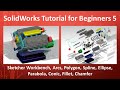 5 - SolidWorks Tutorial for Beginners- Sketcher, Arcs, Polygon, Spline, Ellipse, Fillet, Chamfer