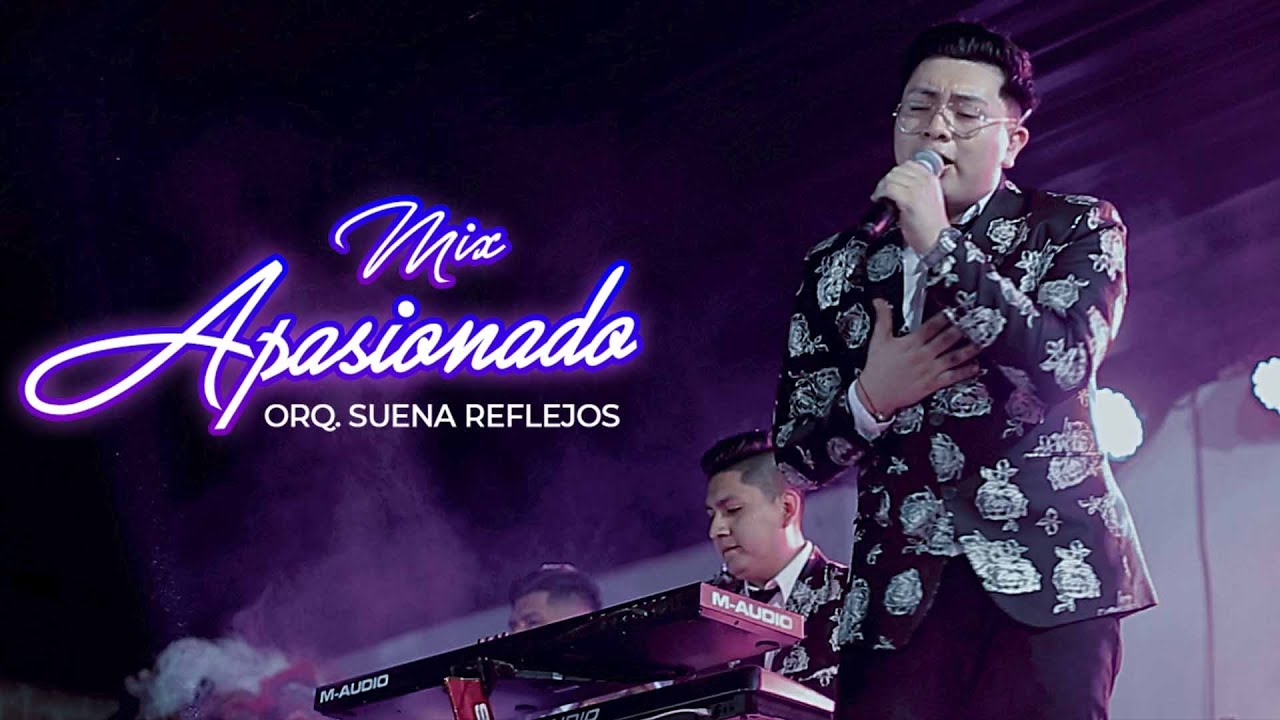 Mix Apasionado - Suena Reflejos (En Vivo 2023)