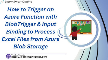 How to Trigger an Azure Function with BlobTrigger & Input Binding to Process Excel Files | AZ-204