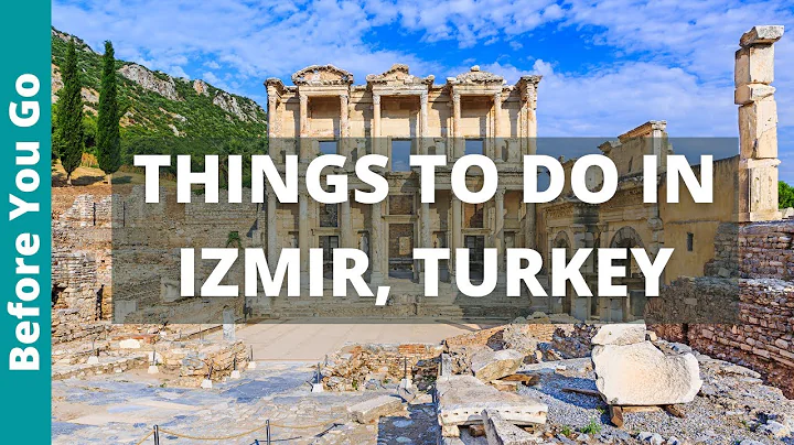 Izmir & Selcuk (Ephesus) Turkey: 11 BEST Things to Do in Izmir