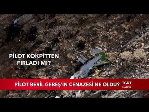 Pilot Beril Gebeş'in Cenazesi Ne Oldu?