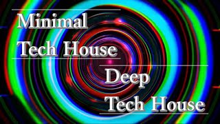 【DJ MIX】Minimal Tech House / Deep Tech House Mix
