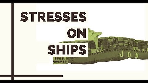 STRESSES ON SHIPS #ship #marine #repair