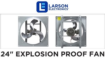 24" Explosion Proof Fan - 6860 CFM - 230-480V - Class 1 Group D & Class 2 Groups F & G Rated