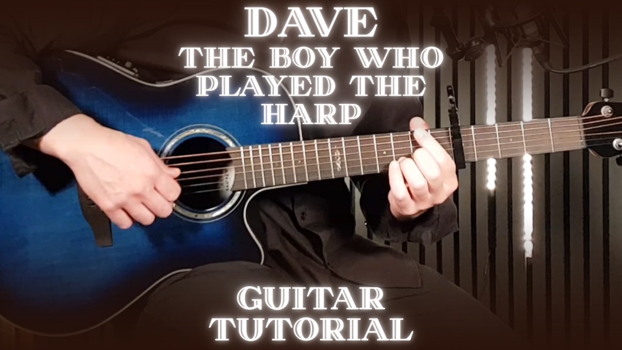 Dave – The Boy Who Played the Harp | How To Play on Guitar