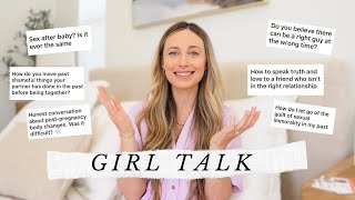 GIRL CHAT Q&amp;A *TMI* | relationships, postpartum, struggles, &amp; much more!