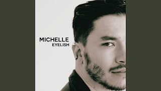 Video thumbnail of "Eyelish - Michelle"