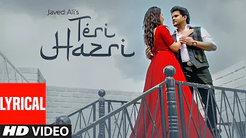 Teri Hazri (Full Lyrical Song) Javed Ali | Gurmeet Singh | Kumaar | Latest Punjabi Songs