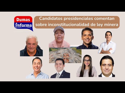 Candidatos presidenciales se refieren a inconstitucionalidad del contrato minero