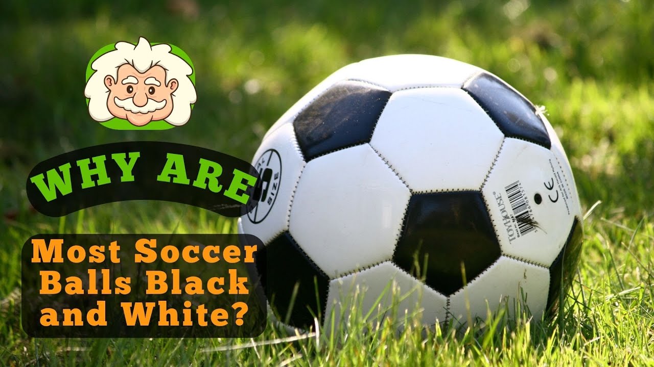 Why Are Most Soccer Balls Black and White? - YouTube