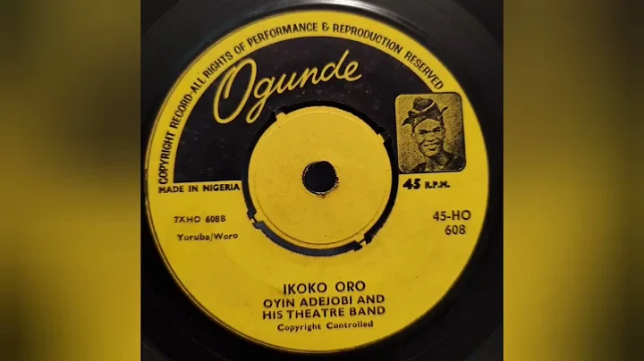 Oyin Adejobi & his Theatre Band - Ikoko Oro - Ogunde - Yoruba Woro
